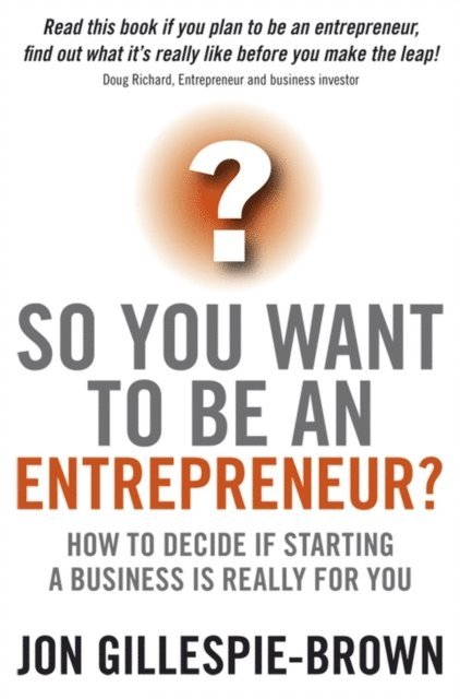Jon Gillespie-Brown - So You Want To Be An Entrepreneur?, E-bok. Tillgänglighet: Lägg i varukorg