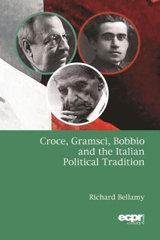 Richard Bellamy - Croce, Gramsci, Bobbio and the Italian Political Tradition, Häftad