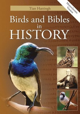 Tian Hattingh - Birds & Bibles in History (Monochrome Version), Häftad. Tillgänglighet: Lägg i varukorg