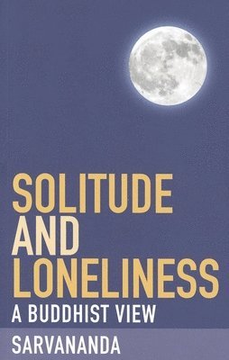 S. Sarvananda - Solitude and Loneliness, Häftad. Tillgänglighet: Lägg i varukorg
