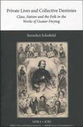 Private Lives and Collective Destinies: Class, Nation and the Folk in the Works of Gustav Freytag (1816-1895)