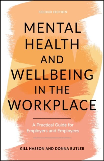 Donna Butler, Gill Hasson - Mental Health and Wellbeing in the Workplace, E-bok