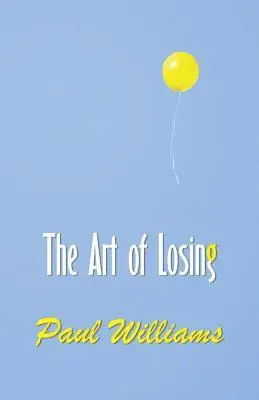 Paul Williams - Art of Losing, Häftad. Tillgänglighet: Lägg i varukorg