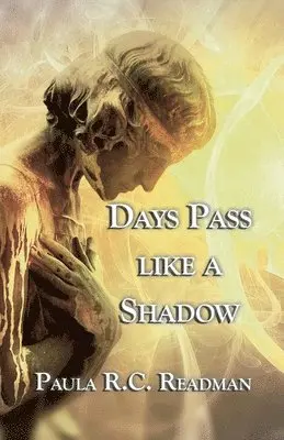 Paula R.C. Readman - Days Pass Like a Shadow, Häftad. Tillgänglighet: Lägg i varukorg