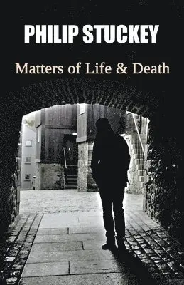 Philip Stuckey - Matters of Life & Death, Häftad. Tillgänglighet: Lägg i varukorg