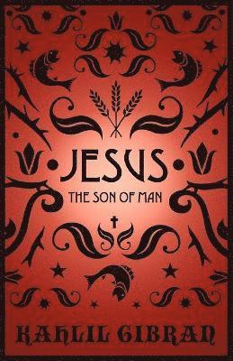 Kahlil Gibran - Jesus The Son of Man, Häftad