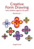 Creative Form Drawing with Children Aged 6-10