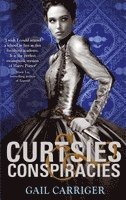 Gail Carriger - Curtsies and Conspiracies, Häftad
