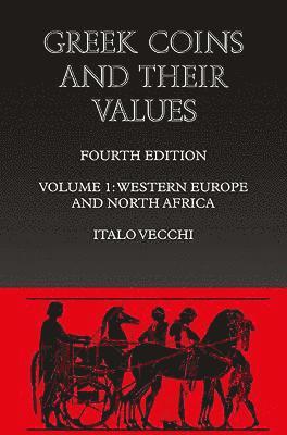 Italo Vecchi - Greek Coins and Their Values: Western Europe and North Africa: Coins of Spain, Gaul, Italy, Sicily, Sardinia and North Africa, Inbunden