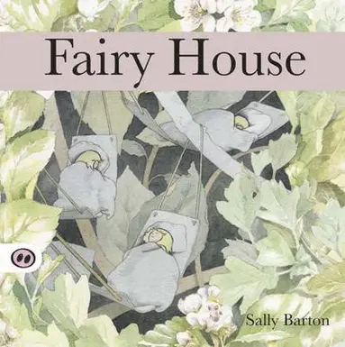 Sally Barton - Fairy House, Inbunden