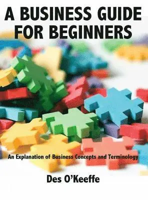 Des O'Keeffe - Business Guide for Beginners, Häftad. Tillgänglighet: Lägg i varukorg