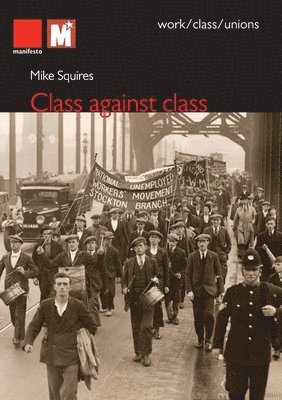 Mike Squires - Class Against Class, Häftad