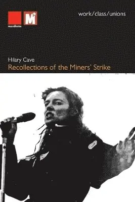 Hilary Cave - Recollections of the Miners' Strike, Häftad. Tillgänglighet: Lägg i varukorg