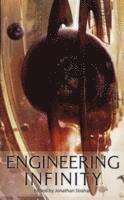 Charles Stross, Stephen Baxter, Gwyneth Jones, Greg Bear, Peter Watts, Kristine Kathryn Rusch, Karl Schroeder, Hannu Rajaniemi, Kathleen Ann Goonan, Damien Broderick, Barbara Lamar, Robert Reed, John C. Wright, David Moles, Gregory Benford, John Barnes, Jonathan Strahan - Engineering Infinity, Häftad