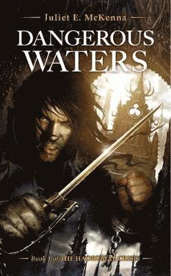 Juliet E McKenna - Dangerous Waters, Häftad