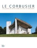 Le Corbusier: The Chapel of Notre Dame du Haut at Ronchamp