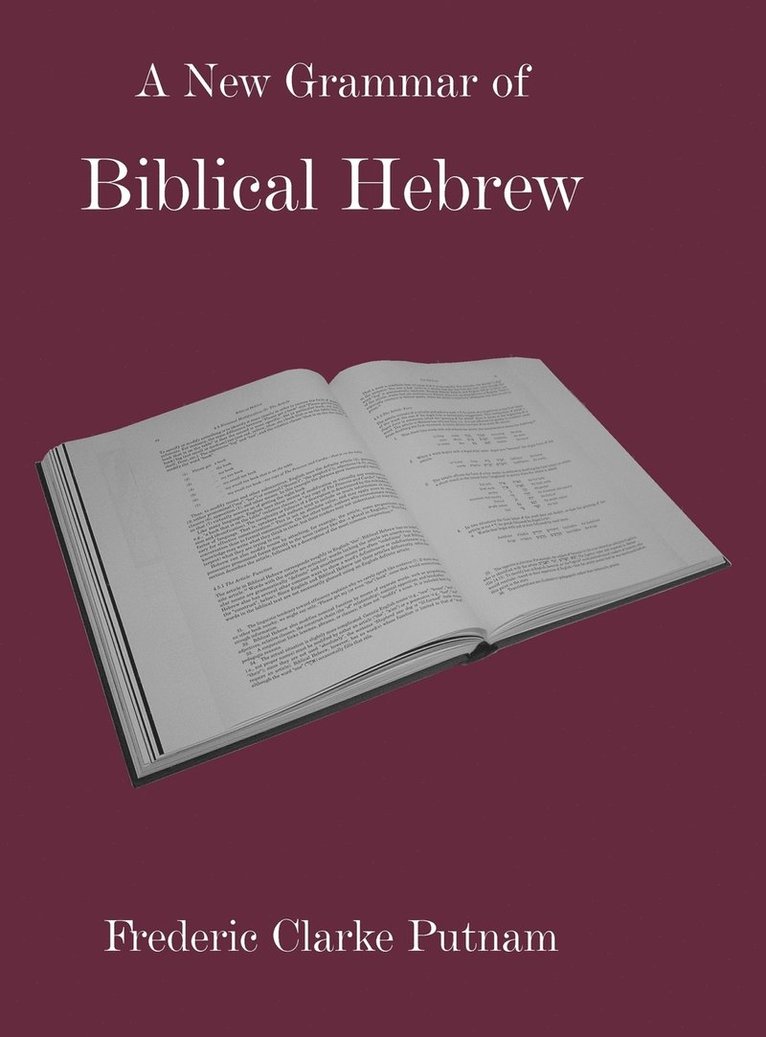 Frederic C. Putnam - Discourse-based Invitation to Reading and Understanding Biblical Hebrew, Inbunden