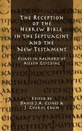 The Reception of the Hebrew Bible in the Septuagint and the New Testament