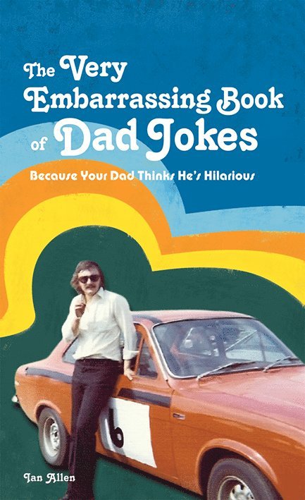 Ian Allen - VERY Embarrassing Book of Dad Jokes, Inbunden. Tillgänglighet: Lägg i varukorg