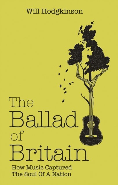 Will Hodgkinson - Ballad of Britain, E-bok
