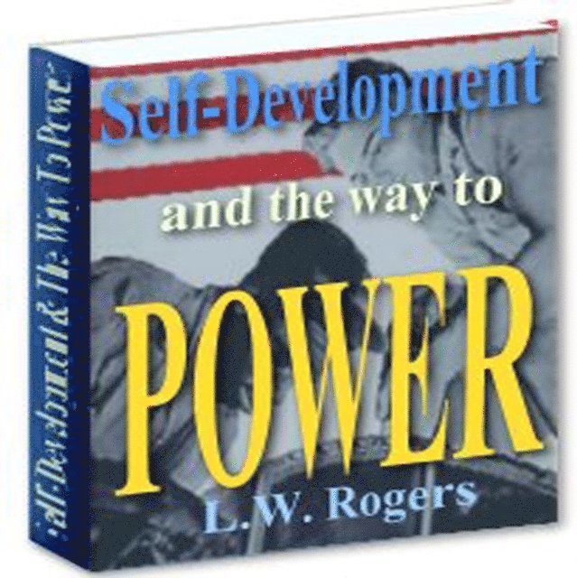L W Rogers - Self Development And The Way to Power, Ljudbok