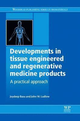 Joydeep Basu, John W Ludlow - Developments in Tissue Engineered and Regenerative Medicine Products, Inbunden. Tillgänglighet: Lägg i varukorg