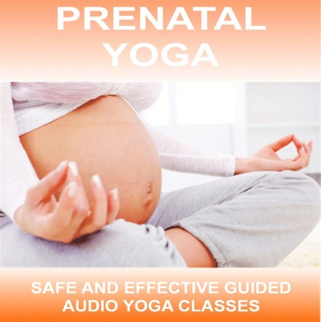 Sue Fuller, Greg Finch - Prenatal Yoga - Yoga 2 Hear, Ljudbok