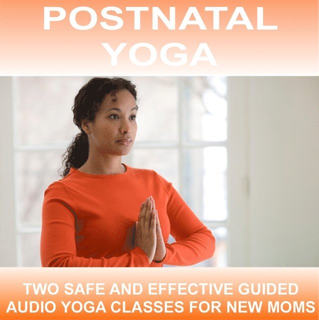 Sue Fuller, Greg Finch - Post Natal Yoga - Yoga 2 Hear, Ljudbok