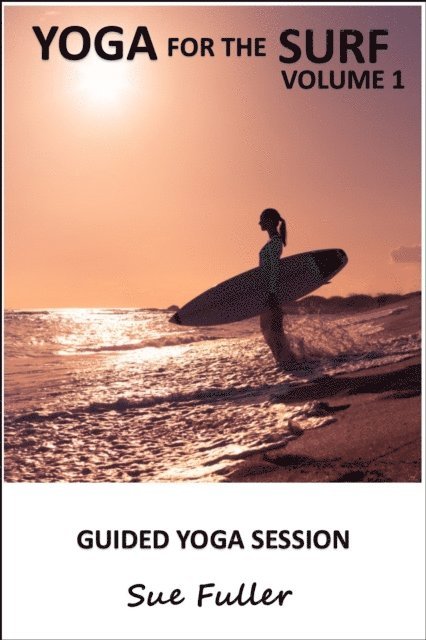 Sue Fuller, Greg Finch - Yoga for the Surf  - Yoga 2 Hear, Ljudbok