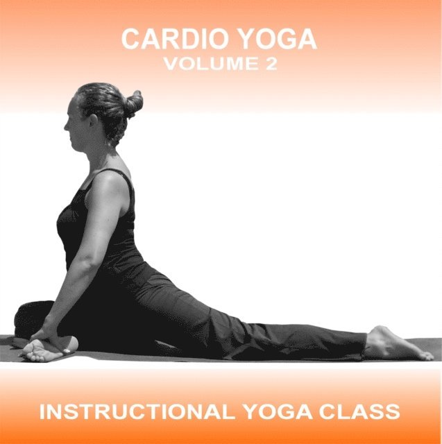 Sue Fuller, Greg Finch - Cardio Yoga  - Yoga 2 Hear, Ljudbok