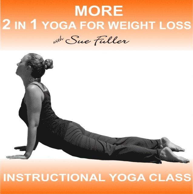 Sue Fuller, Greg Finch - More 2 in 1 Yoga for Weight Loss - Yoga 2 Hear, Ljudbok