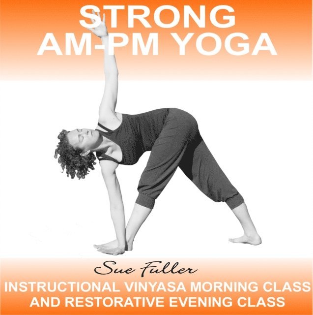 Sue Fuller, Greg Finch - Strong AM - PM Yoga, Ljudbok
