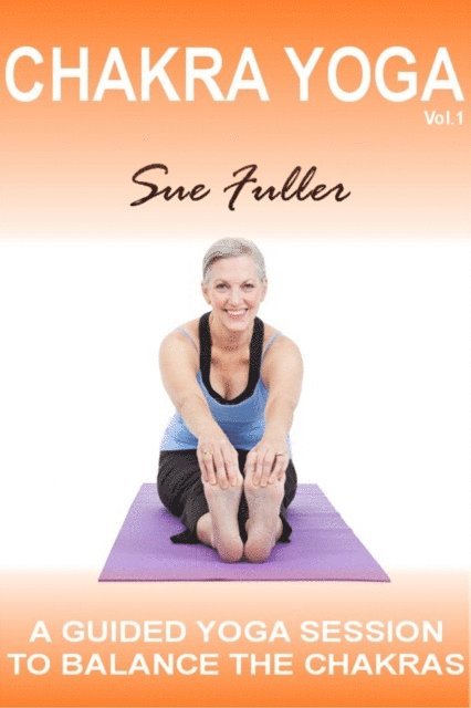 Sue Fuller, Greg Finch - Chakra Yoga Vol 1, Ljudbok