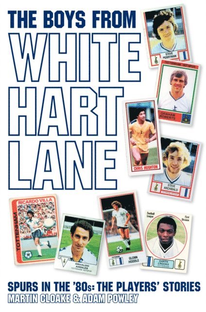 Adam  Powley, Martin Cloake - Boys From White Hart Lane, E-bok