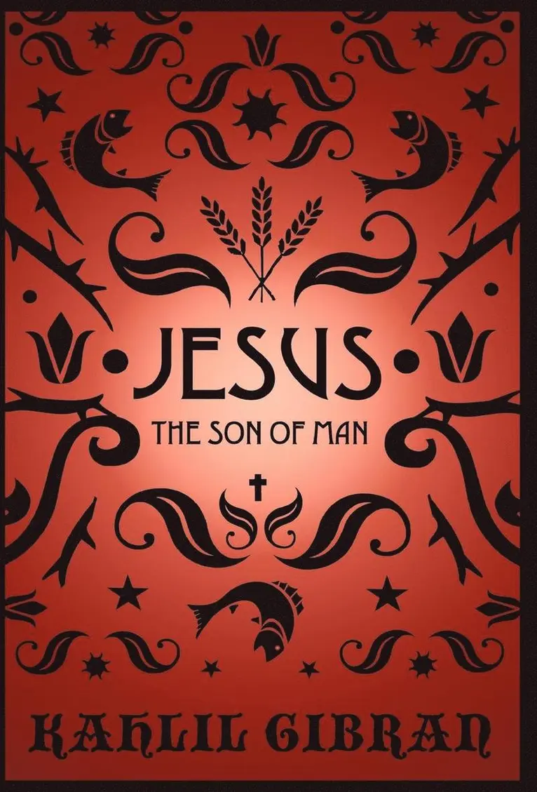 Kahil Gibran - Jesus the Son of Man, Inbunden. Tillgänglighet: Lägg i varukorg