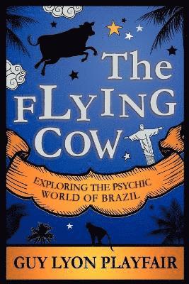 Guy Lyon Playfair - Flying Cow, Häftad