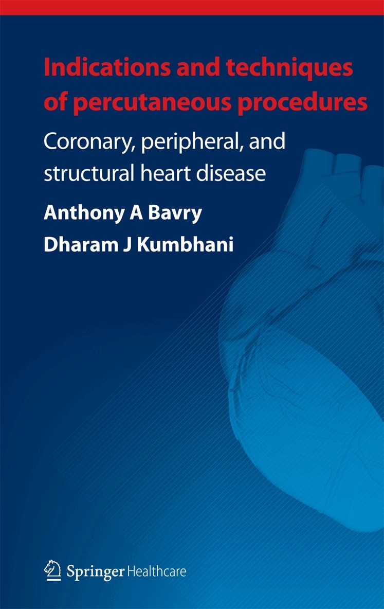 Anthony A. Bavry, Dharam J. Kumbhani - Indications and Techniques of Percutaneous Procedures:, Häftad