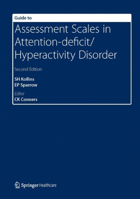 C Keith Conners, Elizabeth Sparrow, Scott H Kollins - Guide to Assessment Scales in Attention-Deficit/Hyperactivity Disorder, E-bok