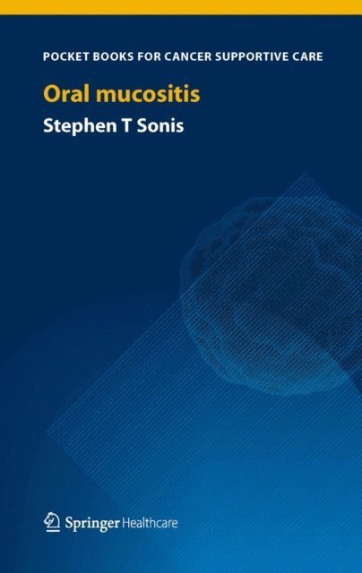 Stephen T Sonis - Oral Mucositis, E-bok