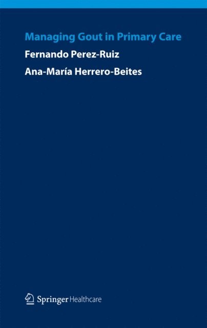 Ana Maria Herrero-Beites, Fernando Perez-Ruiz - Managing Gout in Primary Care, E-bok