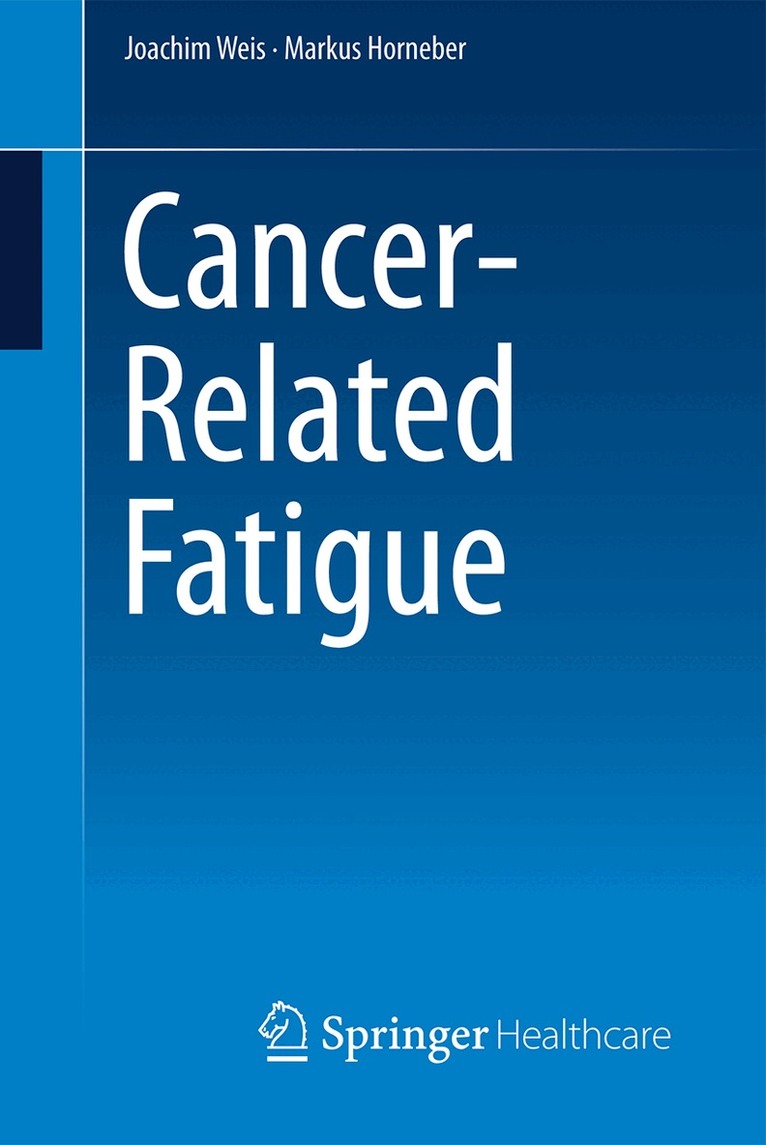 Joachim Weis, Markus Horneber - Cancer-Related Fatigue, Häftad