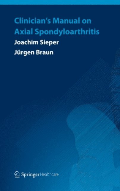 Jurgen Braun, Joachim Sieper - Clinician's Manual on Axial Spondyloarthritis, E-bok