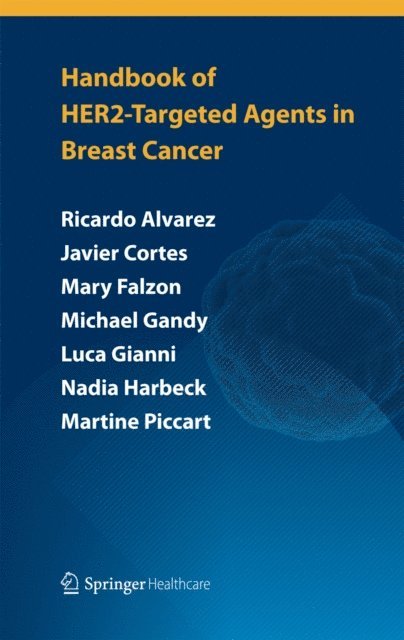Dimitrios Zardavas, Stefania Zambelli, Martine Piccart, Nadia Harbeck, Luca Gianni, Michael Gandy, Angelica Fasolo, Mary Falzon, Leticia Mattos-Arruda, Javier Cortes, Ricardo H Alvarez - Handbook of HER2-targeted agents in breast cancer, E-bok