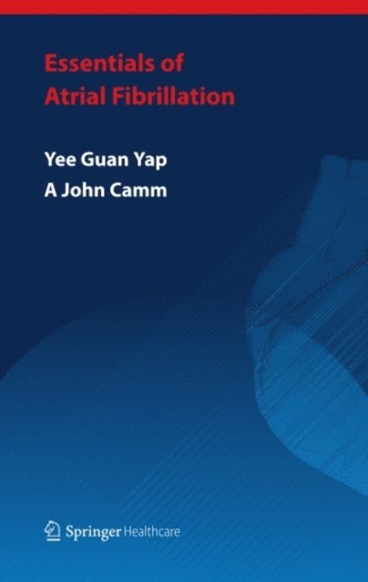 A John Camm, Yee Guan Yap - Essentials of Atrial Fibrillation, E-bok
