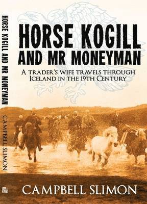 Campbell Slimon - Horse Kogill and Mr. Money-man, Häftad