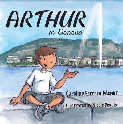 Caroline Ferrero Menut, Nicole Devals - Arthur in Geneve, Häftad