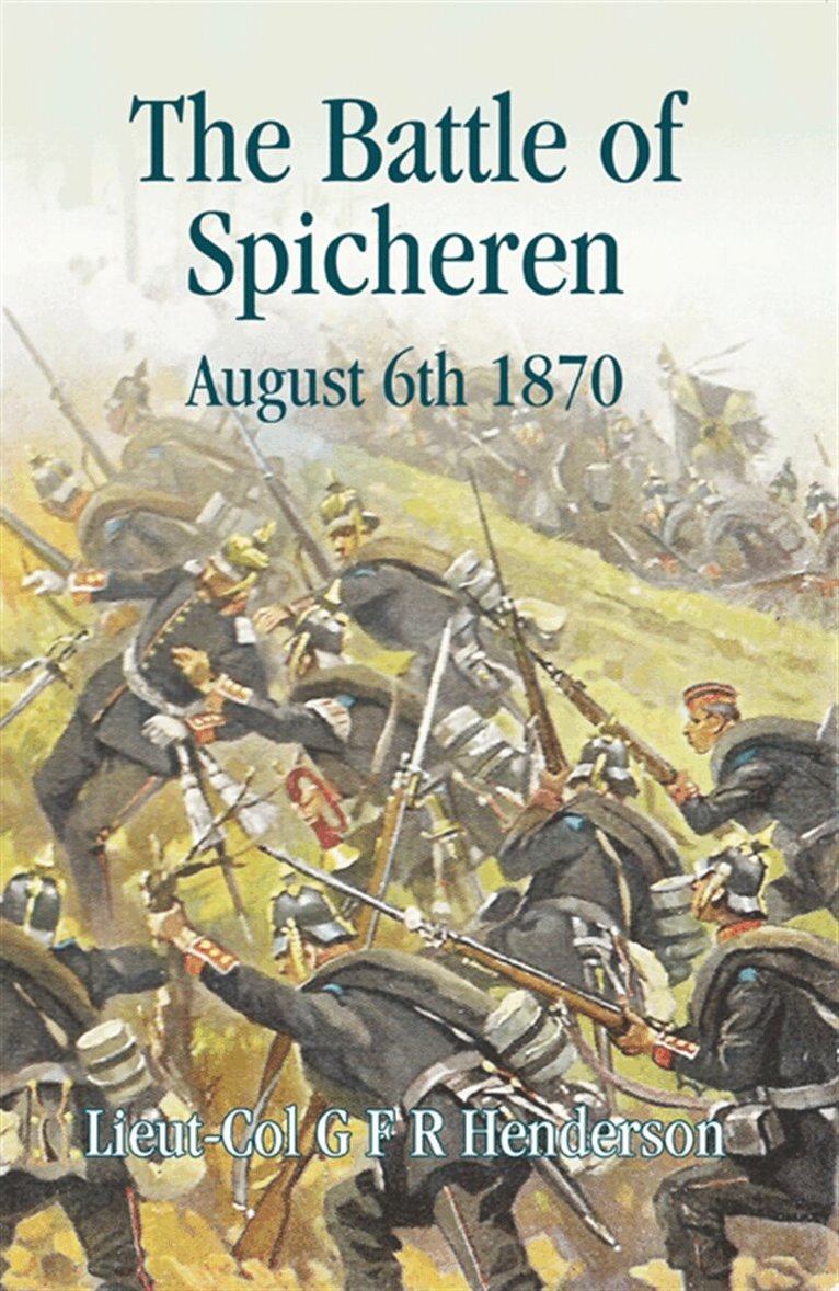 G.F.R Henderson - Battle of Spicheren, E-bok