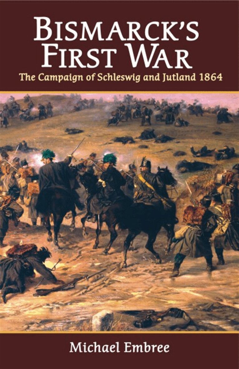 Michael Embree - Bismarck's First War, E-bok