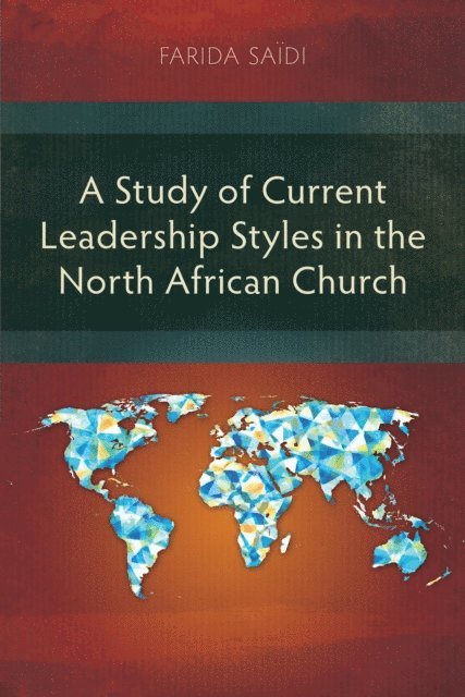 Farida Saidi - Study of Current Leadership Styles in the North African Church, E-bok