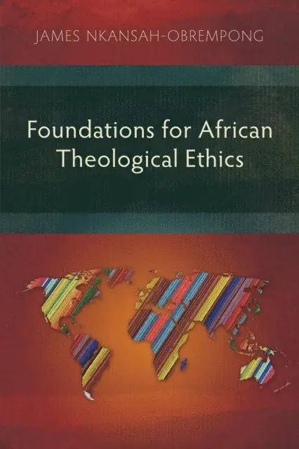 James Nkansah-Obrempong - Foundations for African Theological Ethics, E-bok. Tillgänglighet: Lägg i varukorg